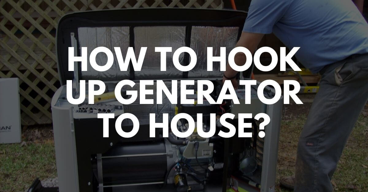 How to Hook Up Generator to House? (Easy Steps) Comprehensive Guide