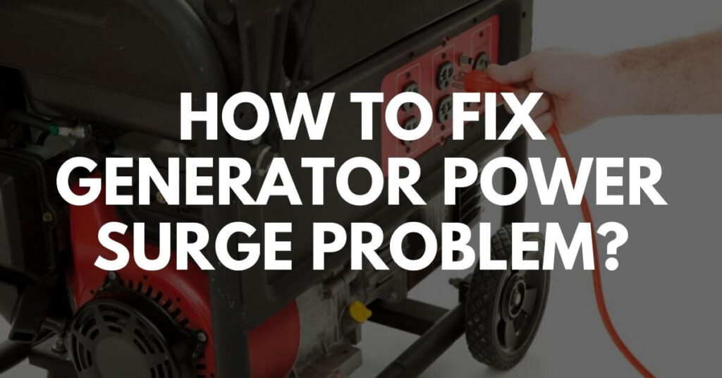 how-to-fix-generator-power-surge-problem-mygeneratorlab