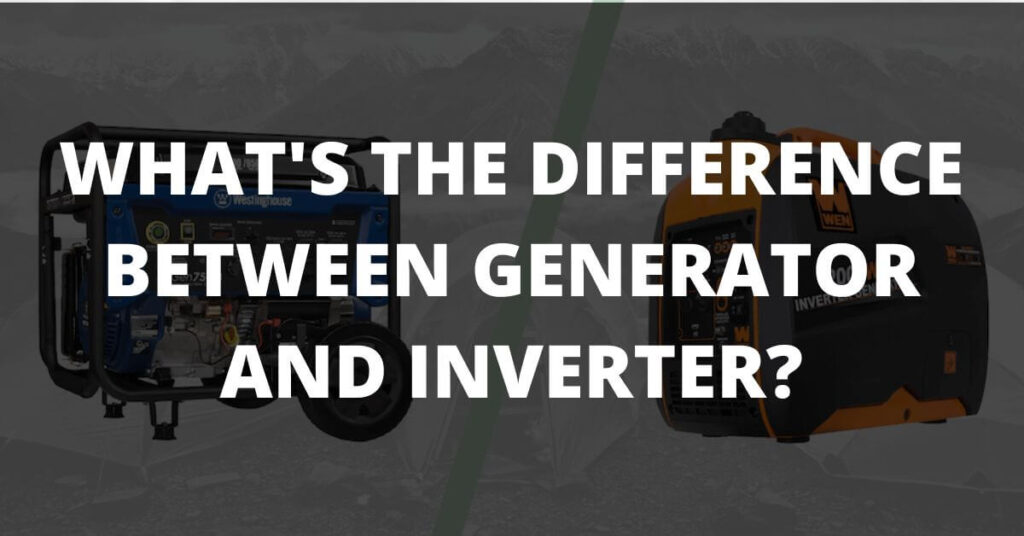 What’s The Difference Between Generator And Inverter? MyGeneratorLab